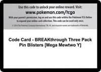 Code Card - BREAKthrough Three Pack Pin Blisters [Mega Mewtwo Y]