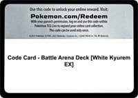 Code Card - Battle Arena Deck [White Kyurem EX]
